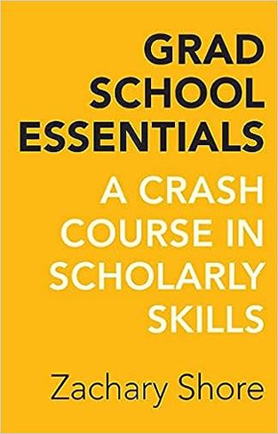 Grad School Essentials - A Crash Course in Scholarly Skills